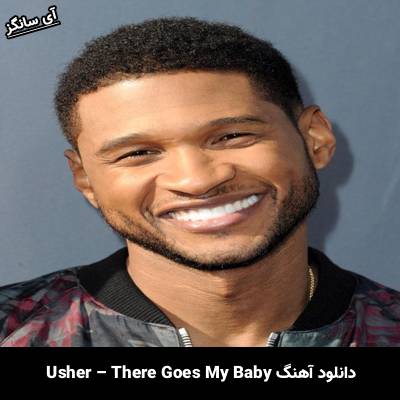 دانلود آهنگ There Goes My Baby Usher